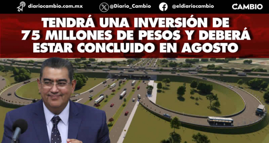 Gobierno de Sergio Salomón lanza licitación para el distribuidor Atlixcáyotl-Periférico