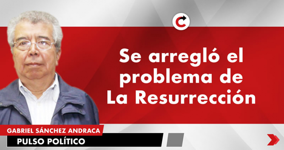 Se arregló el problema de La Resurrección