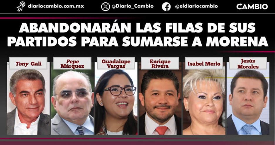 Morena desfonda al PRIAN con el robo de ediles, diputados locales, funcionarios y un ex gobernador