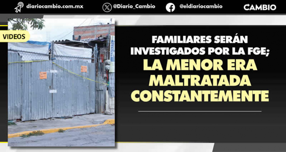 Padre, madrastra y abuelos, los sospechosos por el feminicidio de Daniela en Granjas San Isidro