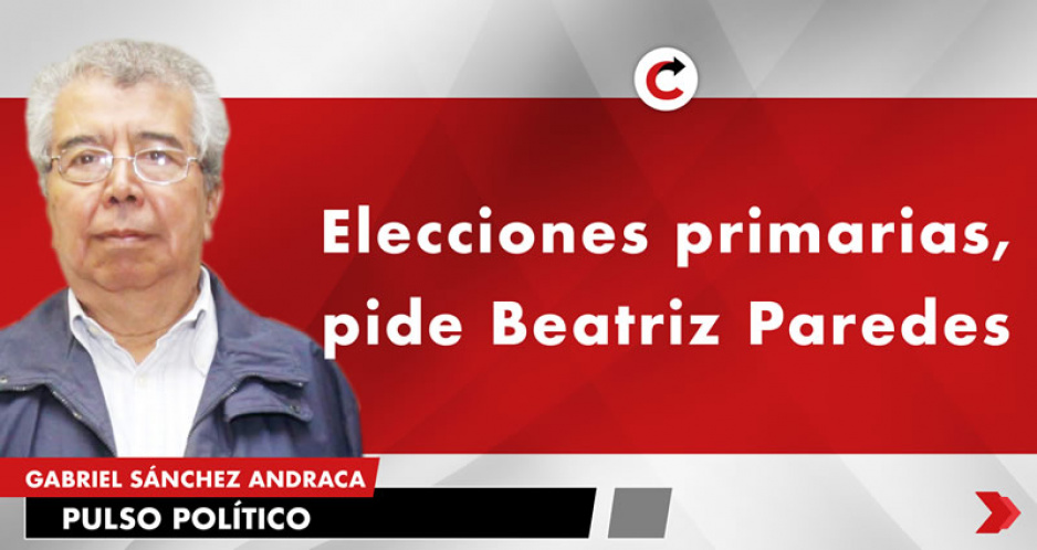 Elecciones primarias, pide Beatriz Paredes