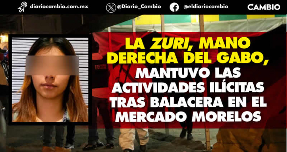Tras matanza del Mercado Morelos, banda del “Gabo” continuó controlando este lugar por medio de “la Zuri”