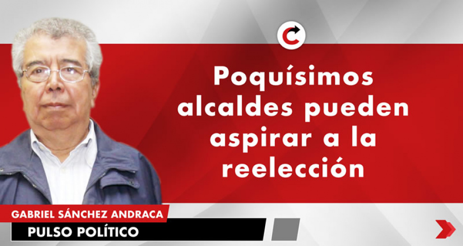 Poquísimos alcaldes pueden aspirar a la reelección