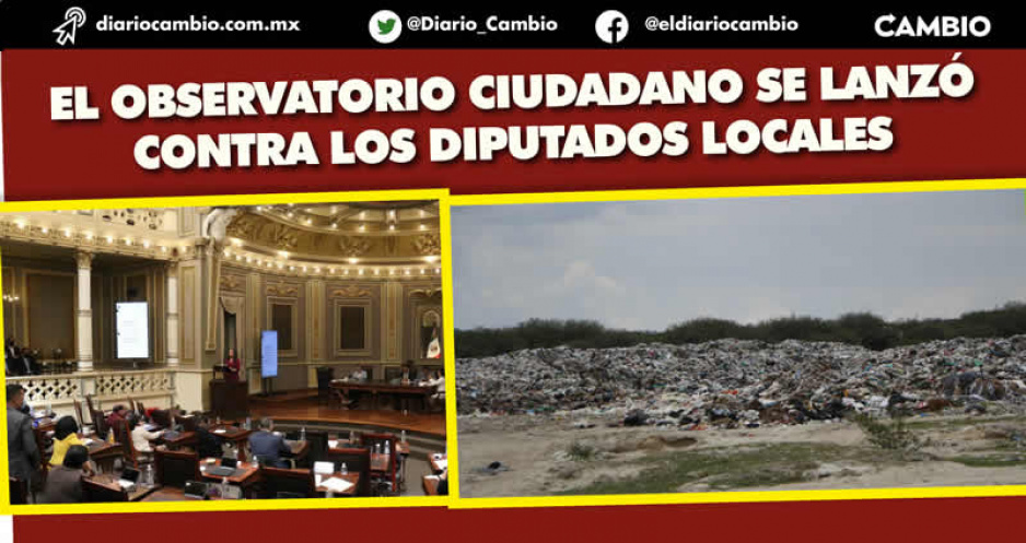 Igavim tacha de mediocre al Congreso local ante su desinterés por el problema de la basura en Tehuacán