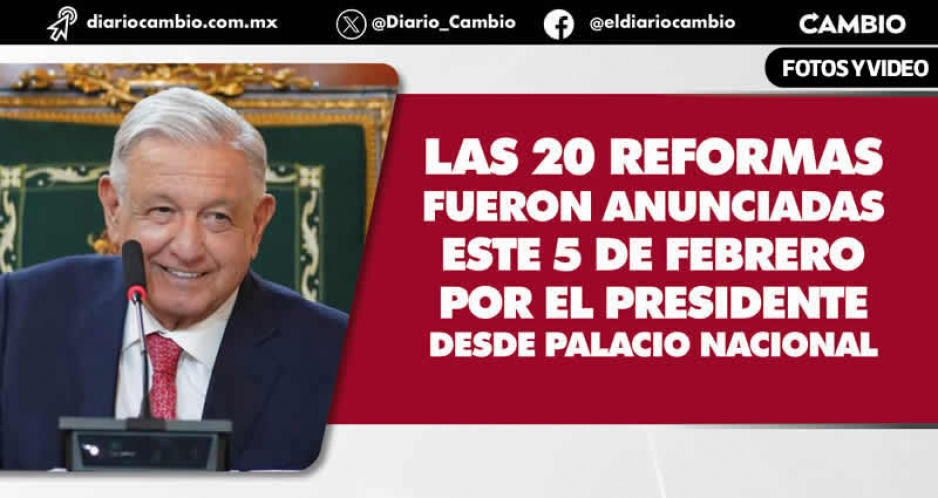 Estas son las 20 reformas propuestas por AMLO para ‘salvar al pueblo’