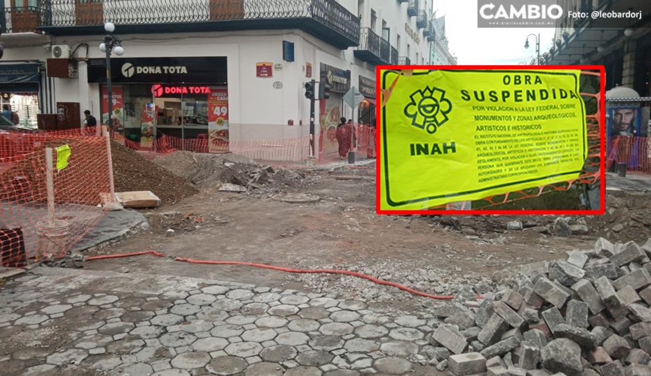 A 24 horas de arrancar, INAH clausura obras del Ayuntamiento en la 2 Oriente del Centro Histórico
