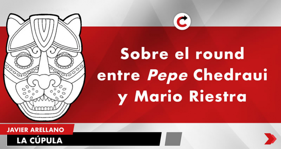 Sobre el round entre Pepe Chedraui y Mario Riestra