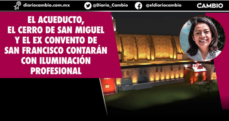 Ariadna Ayala arranca iluminación de inmuebles históricos en Atlixco