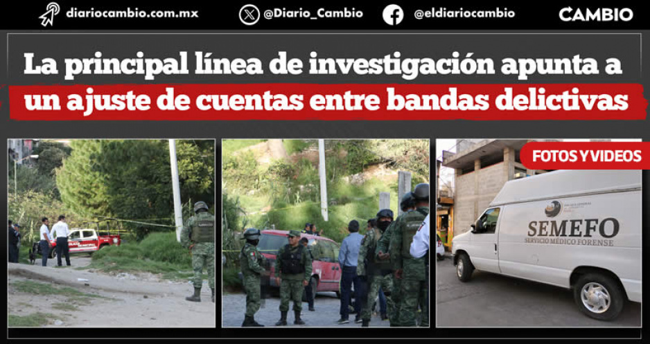 Masacre en Canoa provoca récord de homicidios en Puebla capital: 9 asesinados en un solo día