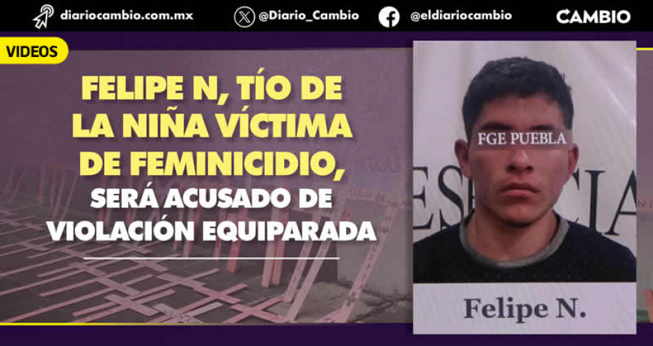 FGE detuvo a tío de la pequeña Daniela, víctima de feminicidio: es quien la abusaba sexualmente