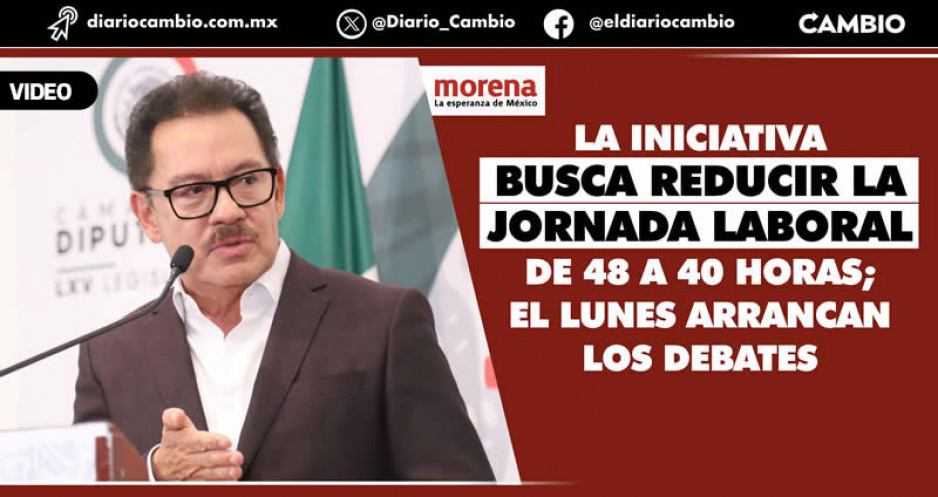 Cámara de Diputados comenzará discusión de iniciativa de reducción de la Jornada Laboral: Nacho Mier