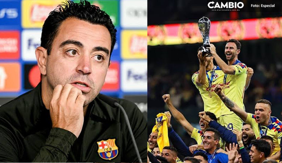 ¿¡Se lo lleva!? Xavi felicita al América y pone el ojo en uno de sus jugadores