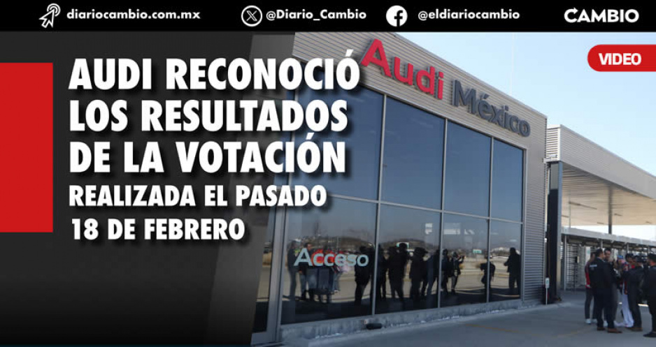 Finalmente, Audi reiniciará actividades este martes tras el fin de la huelga y 25 días de paro