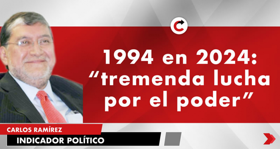1994 en 2024: “tremenda lucha por el poder”