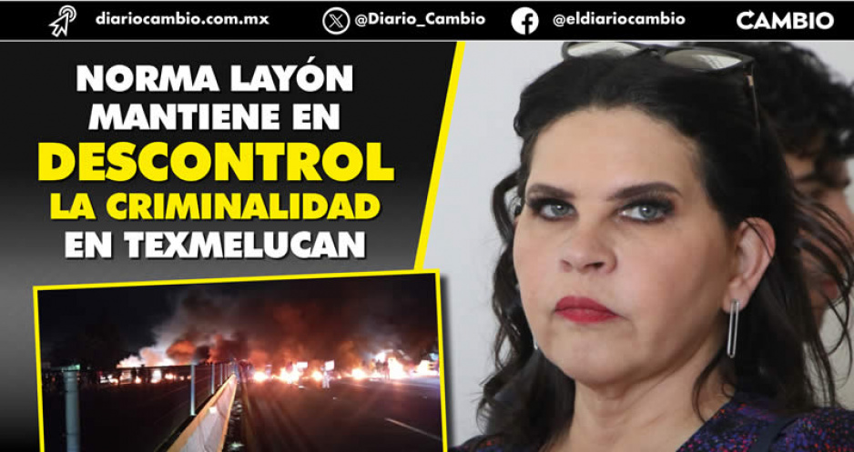 Norma Layón hunde a Texmelucan en incidencia delictiva; aumentan los robos y el narcomenudeo
