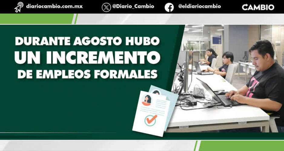 Puebla suma cuatro meses generando empleos formales, y se mete al top ten