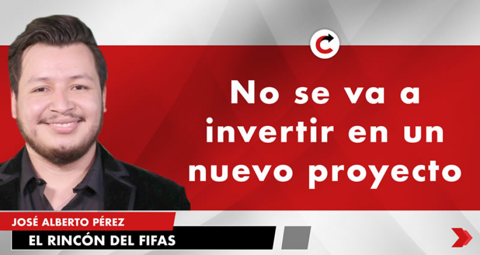 No se va a invertir en un nuevo proyecto
