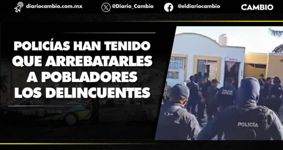 Con intentos de linchamiento en Tehuacán demuestran hartazgo por la inseguridad