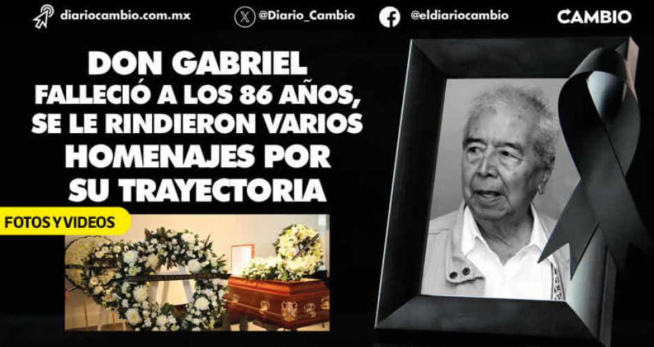 Dan último adiós a Don Gabriel Sánchez Andraca, fundador de Diario CAMBIO y decano del periodismo poblano