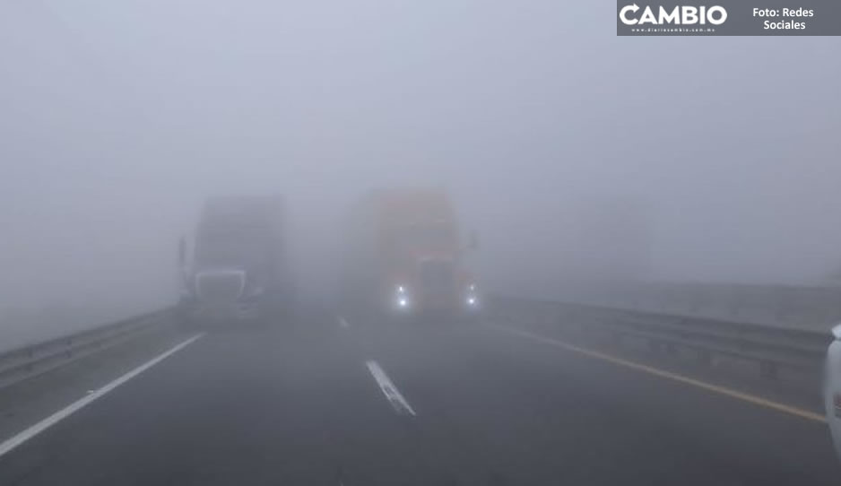 FOTO: ¡Cuidado al manejar! Así luce la Puebla-Córdoba cubierta de neblina