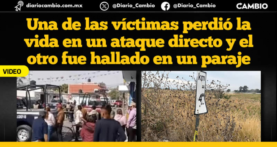 Lunes violento en el interior del estado de Puebla: dos hombres fueron ejecutados (VIDEO)