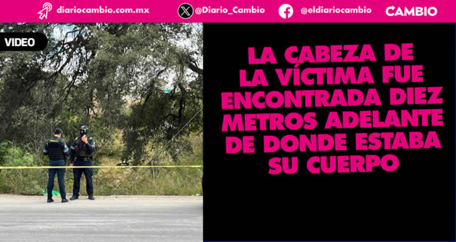 Feminicidio 56: La decapitan y dejan su cuerpo cerca del Penal de San Miguel