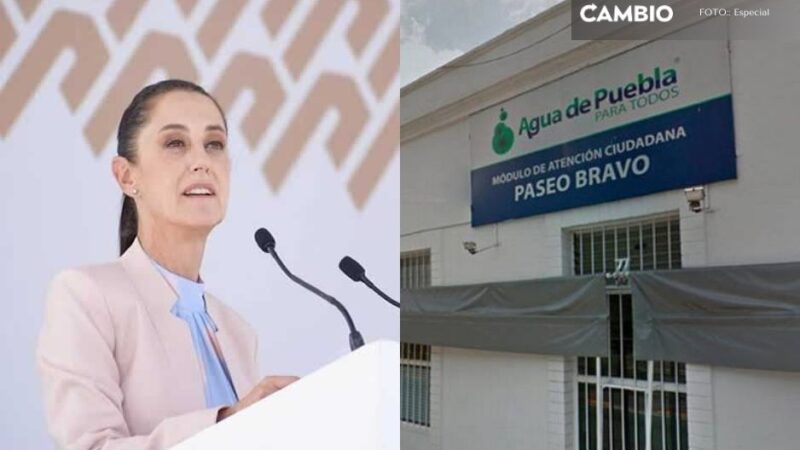 ¿Adiós Agua de Puebla para todos? Plantea Sheinbaum eliminar concesiones de agua potable