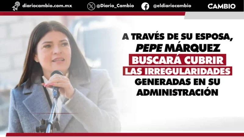 Pepe Márquez se queda en el camino: su esposa es la candidata a la alcaldía de Zacatlán