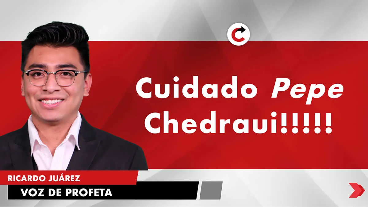 Cuidado Pepe Chedraui