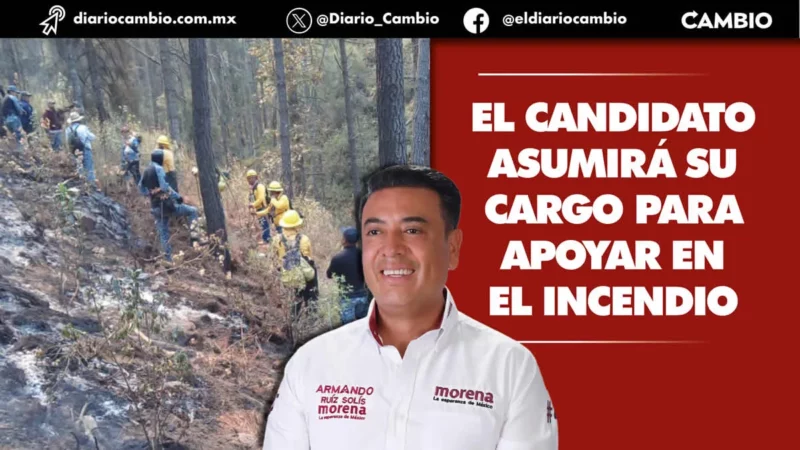 Armando Ruiz suspende campaña y se suma a las acciones vs el incendio forestal en Libres