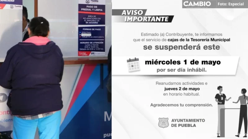 ¡No vayas de balde! Ayuntamiento de Puebla suspende cobro de impuestos el 1 de mayo