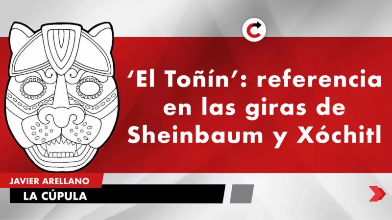 ‘El Toñín’: referencia en las giras de Sheinbaum y Xóchitl