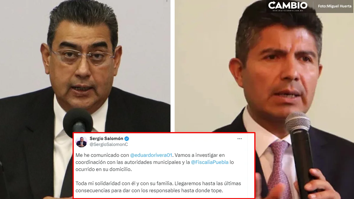 Sergio Salomón se solidariza con Lalo Rivera y anuncia investigación tras atentado