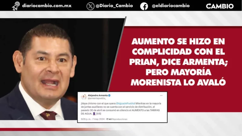 Armenta critica tarifazo de Agua de Puebla, pero fue avalado por Morena en el Congreso