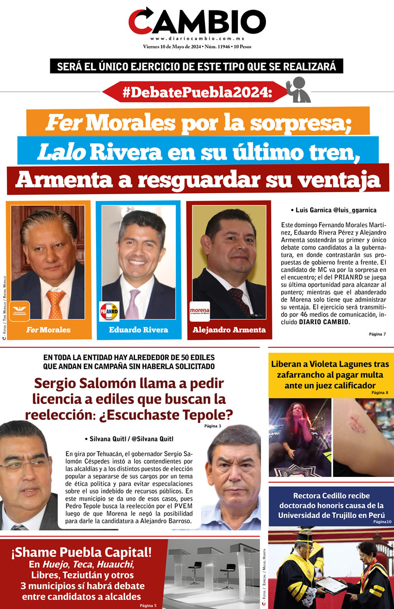 Epaper: #DebatePuebla2024; Fer Morales por la sorpresa; Lalo Rivera en su último tren, Armenta a resguardar su ventaja