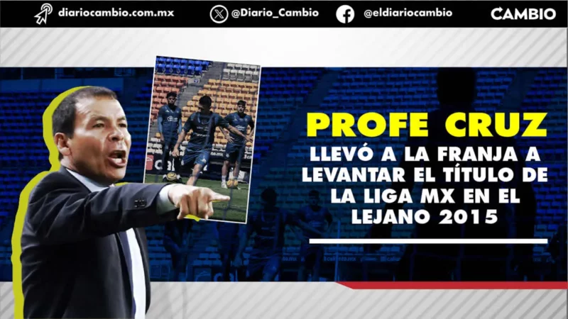 Profe Cruz al rescate: Club Puebla quiere de vuelta al último técnico que los hizo campeones