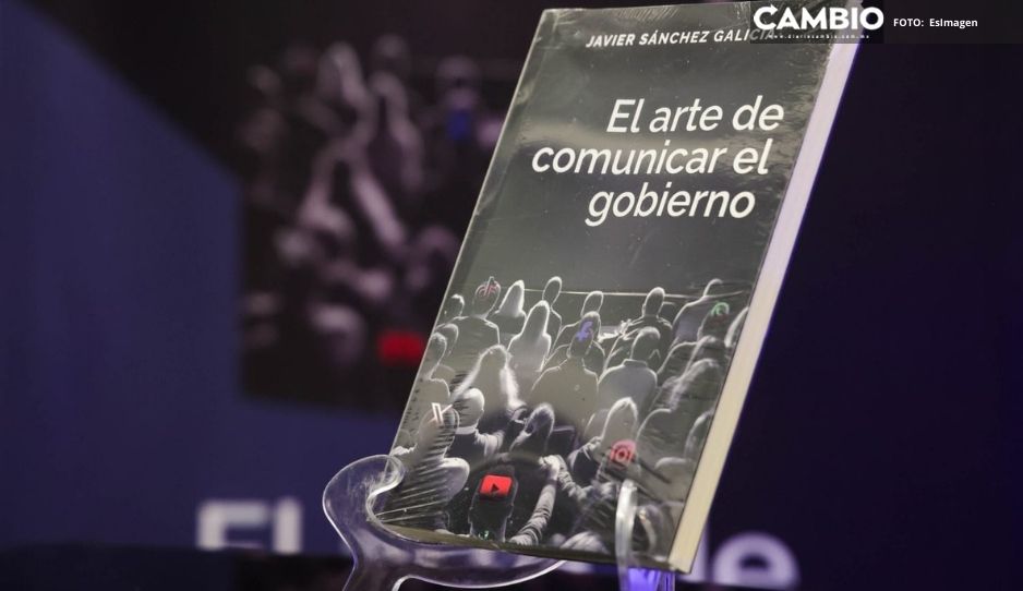 Presenta Javier Sánchez Galicia su libro "El arte de comunicar el gobierno"