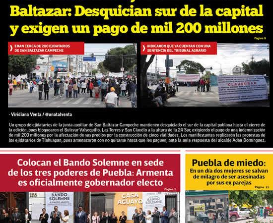 Epaper: Ahora son los ejidatarios de San Baltazar: Desquician sur de la capital y exigen un pago de mil 200 millones