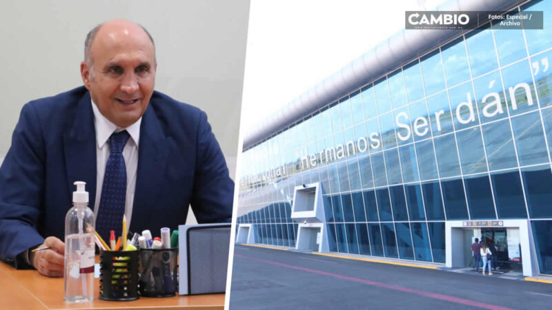 Se busca ampliar oferta de vuelos desde el aeropuerto Hermanos Serdán: Víctor Gabriel Chedraui