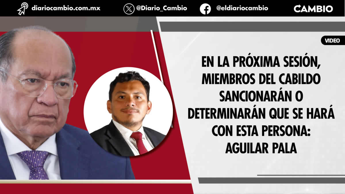 Cabildo de Cholula deberá determinar sanción o denuncia vs el Síndico corrupto: Segob